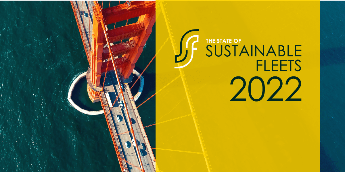 STATE OF SUSTAINABLE FLEETS: 2022 MARKET BRIEF